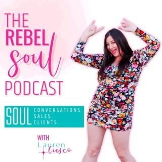 The Rebel Soul Podcast with Lauren Ciesco