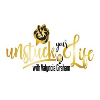 Unstuck your Life with Valyncia Graham
