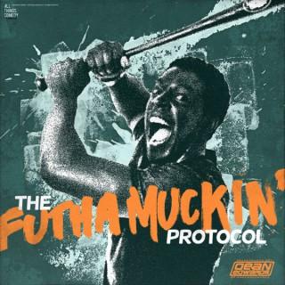 The FuthaMuckin' Protocol