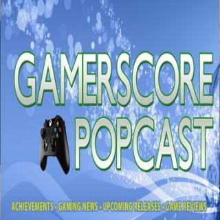 The Gamerscore Popcast