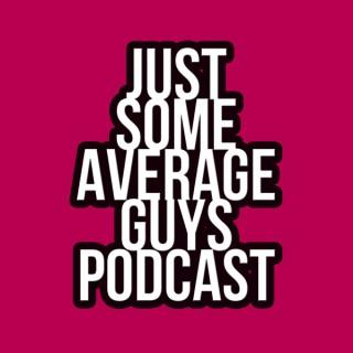 Just Some Average Guys Podcast