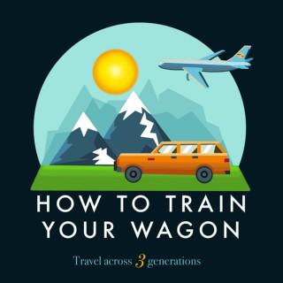 How to Train Your Wagon