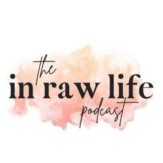 The In Raw Life Podcast