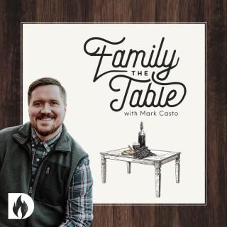 The Family Table with Mark Casto