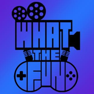 What The Fun Podcast