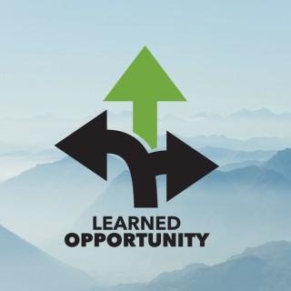 Learned Opportunity Podcast