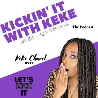 Kickin’ It With KeKe: Life, Love, & All That Other SH&T