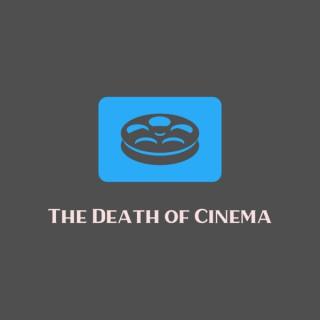 The Death of Cinema