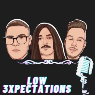 Low 3XPECTATIONS