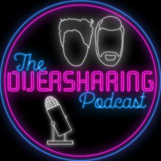 The Oversharing Podcast