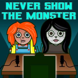 Never Show the Monster