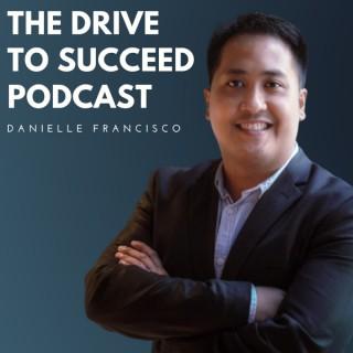 The Drive To Succeed Podcast