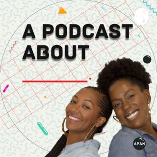 A Podcast about Nothing | APAN Podcast