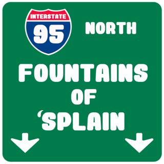 Fountains of 'Splain