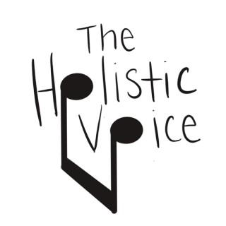 The Holistic Voice: Navigating Your Life as a Vocalist