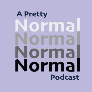 A Pretty Normal Podcast
