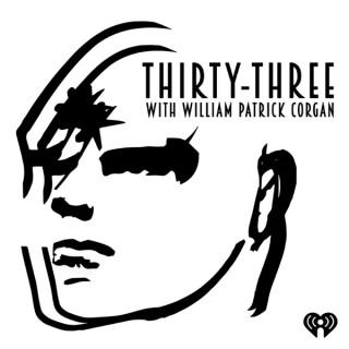 Thirty-Three with William Patrick Corgan