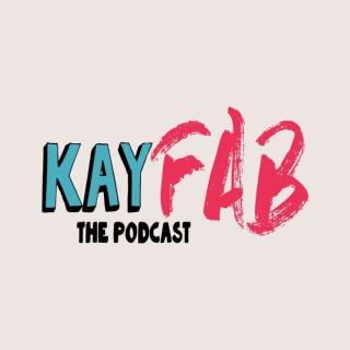 KayFAB The Podcast