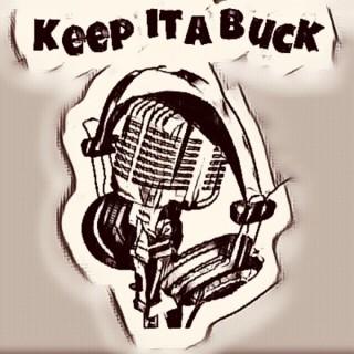 Keep it a Buck Podcast