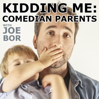 Kidding Me: Comedian Parents