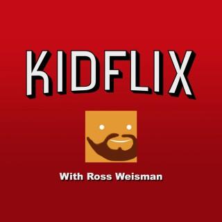 Kidflix with Ross Weisman
