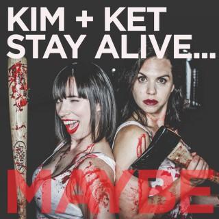 Kim and Ket Stay Alive... Maybe: A Horror Movie Comedy Podcast