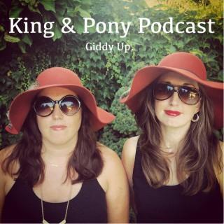King & Pony Podcast