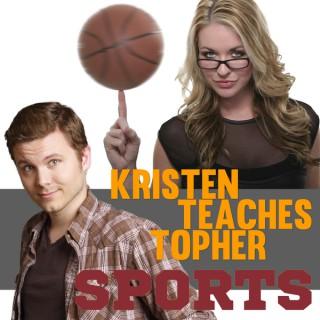 Kristen Teaches Topher Sports