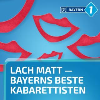 Lach matt - Bayerns beste Kabarettisten