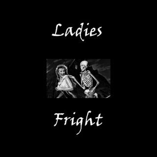 Ladies Fright