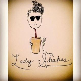 Lady Shakes