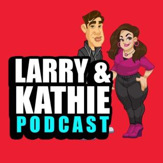 Larry & Kathie Podcast