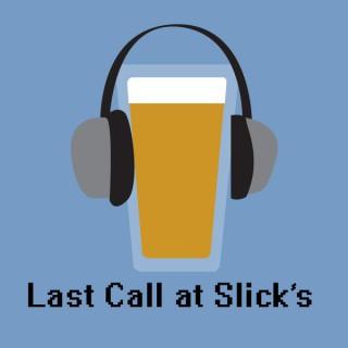 Last Call at Slick's