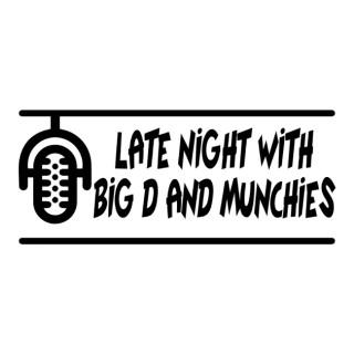 Late Night with Big D and Munchies