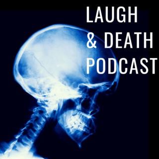 Laugh and Death Podcast
