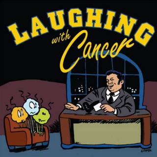 Laughing with Cancer