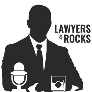 Lawyers on the Rocks podcast