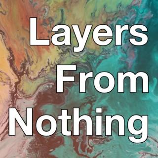 Layers From Nothing