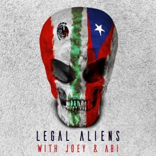 Legal Aliens with Joey Villagomez & Abi Sanchez