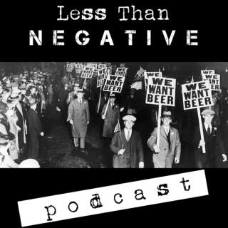 Less Than Negative Podcast