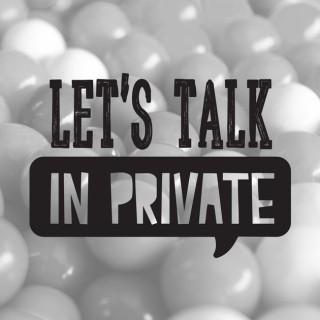 Let's Talk in Private