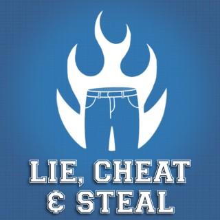 Lie, Cheat, & Steal