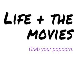 Life + the movies