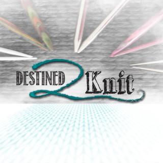 Destined2Knit