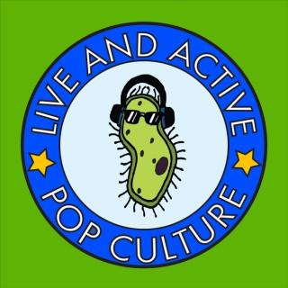 Live and Active Pop Culture