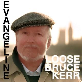 Loose Bruce Kerr's Parody/Original Song Podcast