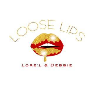 Loose Lips Podcast