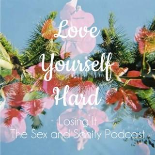 Losing It The Sex and Sanity Podcast