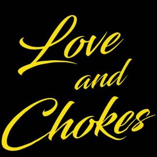 Love And Chokes Podcast