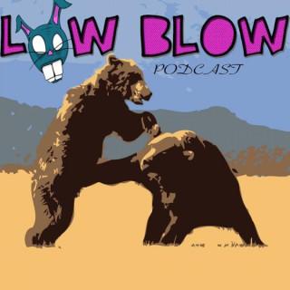 LowBlow Podcast